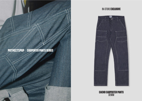 POT MEETS POP: CARPENTER PANTS SERIES